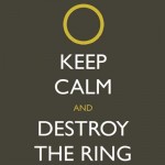 keep-calm-and-destroy-the-ring
