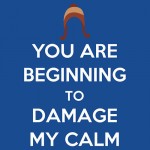 you-are-beginning-to-damage-my-calm