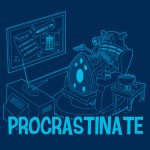 Procrastinate