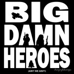 Big Damn Heroes White