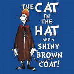 The Cat in The Hat and a Shiny Brown Coat