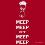 Keep Calm and Meep Meep