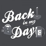 Back in My Day Tshirt