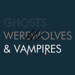 Ghosts, Werewolves & Vampires Tshirt